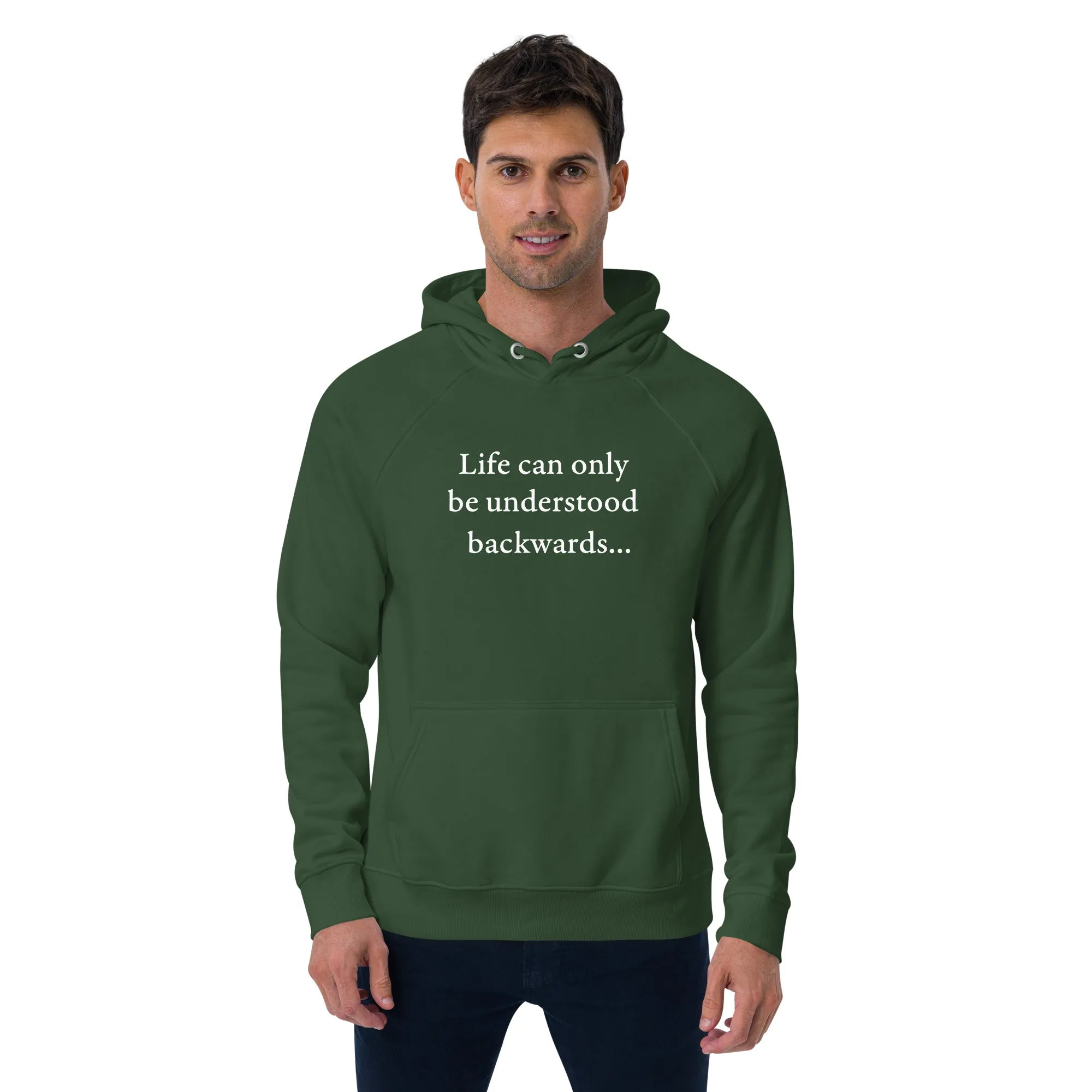 Kierkegaard Quote - Life can only be understood backwards - Eco Hoodie