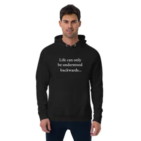 Kierkegaard Quote - Life can only be understood backwards - Eco Hoodie
